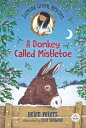 Jasmine Green Rescues: A Donkey Called Mistletoe JASMINE GREEN RESCUES A DONKEY （Jasmine Green） Helen Peters