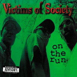 on the run [ Victims of Society ]