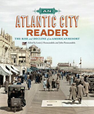 An Atlantic City Reader: The Rise and Decline of an American Resort ATLANTIC CITY READER 