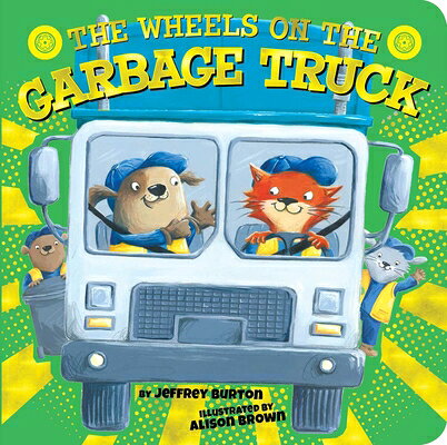 The Wheels on the Garbage Truck WHEELS ON THE GARBAGE TRUCK-BO （Wheels on The...） 