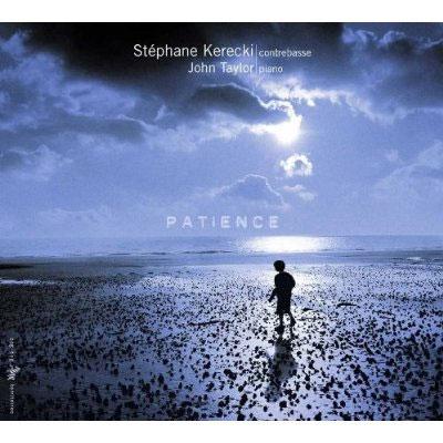 【輸入盤】Patience [ Stephane Kerecki / John Taylor ]