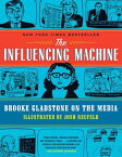 The Influencing Machine: Brooke Gladstone on the Media INFLUENCING MACHINE [ Brooke Gladstone ]