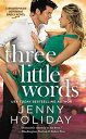 Three Little Words 3 LITTLE WORDS （Bridesmaids Behaving Badly） [ Jenny Holiday ]