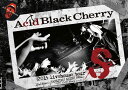 2015 livehouse tour S-エスー Acid Black Cherry