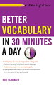 Better Vocabulary In 30 Minutes A Day offers a comprehensive method for adding a more impressive list of words to your everyday speech and learning how to use them effortlessly and accurately. Sprinkled throughout the book are fascinating stories about words and origins.