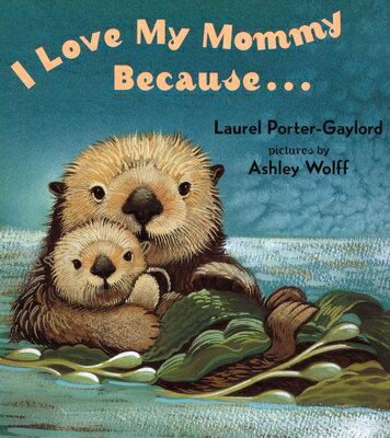 I Love My Mommy Because... I LOVE MY MOMMY BECAUSE-BOARD [ Laurel Porter Gaylord ]