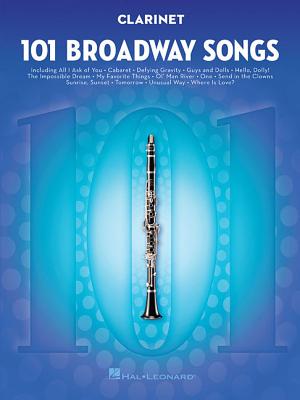 101 Broadway Songs for Clarinet 101 BROADWAY SONGS FOR CLARINE [ Hal Leonard Corp ]