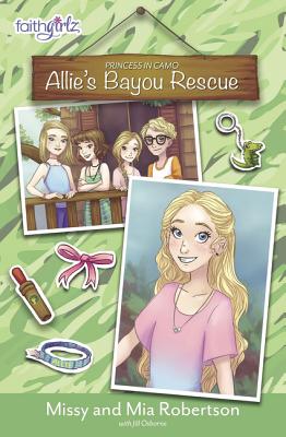 Allie's Bayou Rescue ALLIES BAYOU RESCUE （Faithgirlz / Princess in Camo） [ Missy Robertson ]