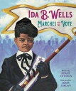 Ida B. Wells Marches for the Vote B VO [ Dinah Johnson ]