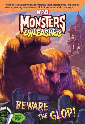 Marvel Monsters Unleashed: Beware the Glop! MARVEL MONSTERS UNLEASHED BEWA （Marvel Monsters） [ Steve Behling ]