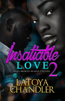 Insatiable Love 2: When Broken Hearts Collide