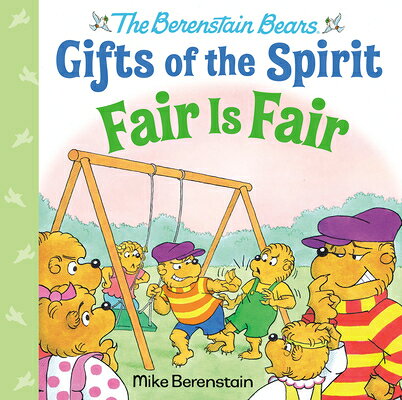 Fair Is Fair (Berenstain Bears Gifts of the Spirit) FAIR IS FAIR (BERENSTAIN BEARS （Berenstain Bears Gifts of the Spirit） [ Mike Berenstain ]