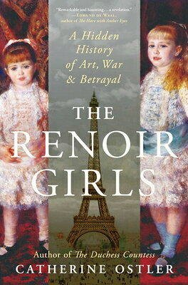 The Renoir Girls: A Hidden History of Art, War & Betrayal RENOIR GIRLS 