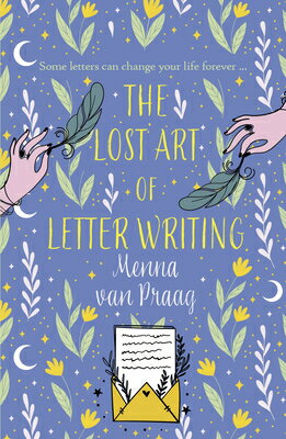 The Lost Art of Letter Writing: The Spellbinding and Cosy Novel of Love, Loss and Healing LOST ART OF LETTER WRITING （Magical Cambridge） [ Menna Van Praag ]