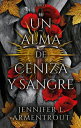 Un Alma de Ceniza Y Sangre SPA-ALMA DE CENIZA Y SANGRE [ Jennifer L. Armentrout ]