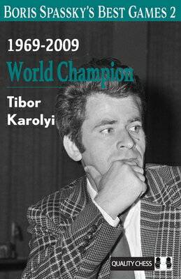 Boris Spassky's Best Games 2: 1969-2009: World Champion