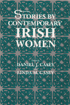 Stories by Contemporary Irish Women STORIES BY CONTEMP IRISH WOMEN （Irish Studies） [ Daniel Casey ]