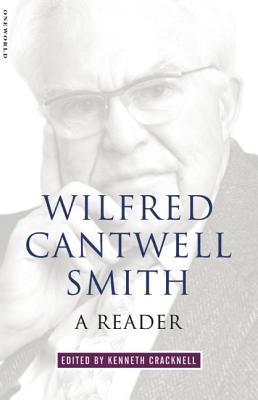A new anthology of key writings by one of the most celebrated scholars of comparative religion, Wilfred Cantwell Smith, which makes all his key ideas available at a glance, and features a commentary, cross-referencing, and thematic organization.