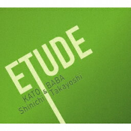 ETUDE [ 加藤真一&馬場孝喜 ]