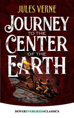 Journey to the Center of the Earth JOURNEY TO THE CENTER OF THE E （Dover Children's Evergreen Classics） [ Jules Verne ]