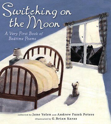 Switching on the Moon: A Very First Book of Bedtime Poems SWITCHING ON THE MOON [ Jane Yolen ]