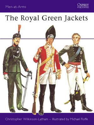 The Royal Green Jackets MEN AT ARMS 52 ROYAL GREEN JA （Men-At-Arms (Osprey)） [ Christopher Wilkinson-Latham ]