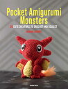 Pocket Amigurumi Monsters: 20 Cute Creatures to Crochet and Collect PCKT AMIGURUMI MONSTERS [ Sabrina Somers ]