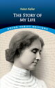 The Story of My Life STORY OF MY LIFE （Dover Thrift Editions: Biography/Autobiography） 