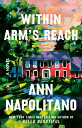 Within Arm 039 s Reach W/IN ARMS REACH Ann Napolitano