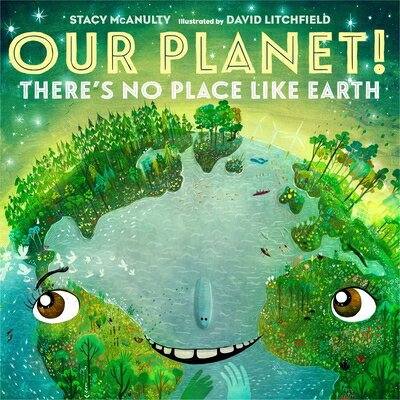 Our Planet! There's No Place Like Earth OUR PLANET THERES NO PLACE LIK （Our Universe） [ Stacy McAnulty ]