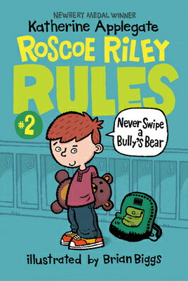 Roscoe Riley Rules #2: Never Swipe a Bully's Bear ROSCOE RILEY RULES #2 NEVER SW （Roscoe Riley Rules） [ Katherine Applegate ]