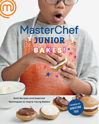 Masterchef Junior Bakes!: Bold Recipes and Essential Techniques to Inspire Young Bakers: A Baking Bo MASTERCHEF JR BAKES 