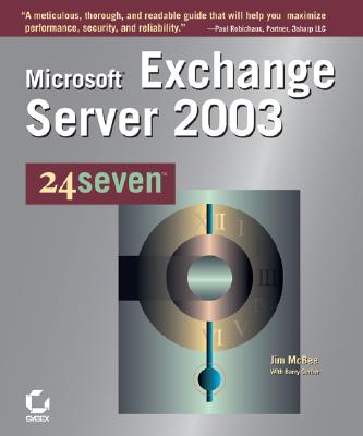 Microsoft? Exchange Server 2003 24seventm MS EXCHANGE SERVER 2003 24SEVE （24x7 (Sybex)） [ Jim McBee ]