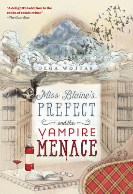 Miss Blaine's Prefect and the Vampire Menace MISS BLAINES PREFECT & THE VAM （The Prefect's Adventures） [ Olga Wojtas ]