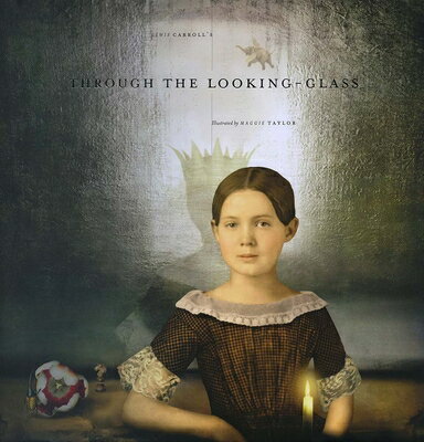 楽天楽天ブックスLewis Carroll's Through the Looking-Glass LEWIS CARROLLS THROUGH THE LOO [ Maggie Taylor ]