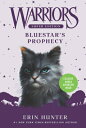 Warriors Super Edition: Bluestar 039 s Prophecy WARRIORS SUPER /E BLUESTARS PR （Warriors Super Edition） Erin Hunter