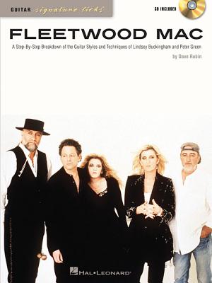 Fleetwood Mac: A Step-By-Step Breakdown of the Guitar Styles and Techniques of Lindsey Buckingham an FLEETWOOD MAC W/CD （Guitar Signature Licks） [ Fleetwood Mac ]