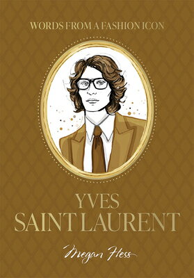 Words from a Fashion Icon: Yves Saint Laurent: I