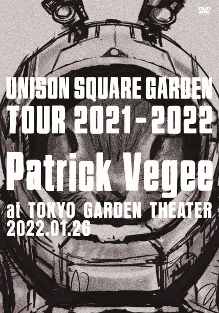 UNISON SQUARE GARDEN Tour 2021-2022 ”Patrick Vegee” at TOKYO GARDEN THEATER 2022.01.26 UNISON SQUARE GARDEN