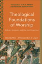 Theological Foundations of Worship: Biblical, Systematic, and Practical Perspectives THEOLOGICAL FOUNDATIONS OF WOR （Worship Foundations） Khalia J. Williams