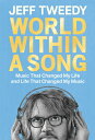 World Within a Song: Music That Changed My Life and Life That Changed My Music W...