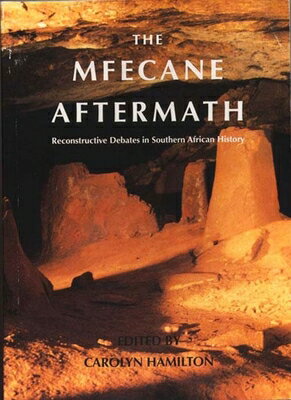 Mfecane Aftermath: Reconstructive Debates in Southern African History MFECANE AFTERMATH [ Carolyn Hamilton ]