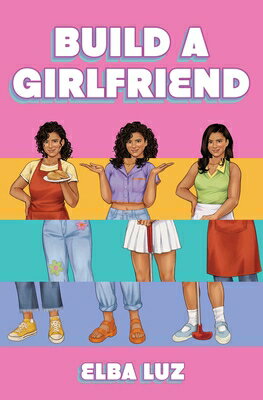 Build a Girlfriend BUILD A GIRLFRIEND R/E [ Elba Luz ]