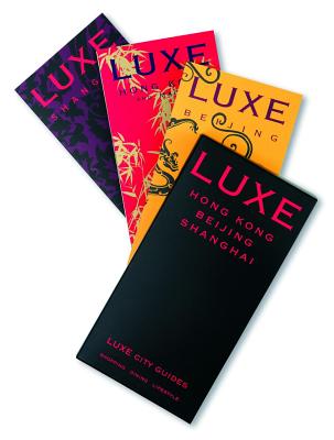 Luxe Hong Kong/Beijing/Shanghai City Guides BOXED-LUXE HONG KONG BEIJIN-3V [ Luxe City Guides ]