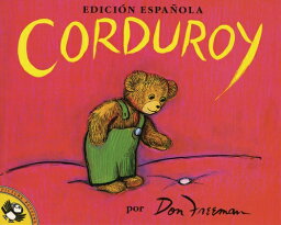 Corduroy (Spanish Edition) SPA-CORDUROY (SPANISH EDITION) （Corduroy） [ Don Freeman ]