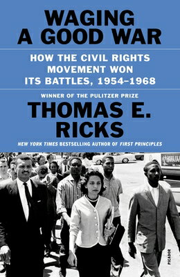 Waging a Good War: How the Civil Rights Movement Won Its Battles, 1954-1968 WAGING A GOOD WAR 