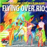 【輸入盤】Flying Over Rio [ Harry Allen ]