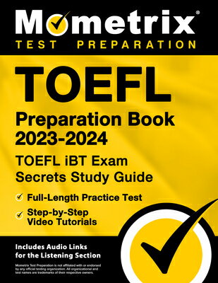 TOEFL Preparation Book 2023-2024 - TOEFL IBT Exam Secrets Study Guide, Full-Length Practice Test, St TOEFL PREPARATION BK 2023-2024 
