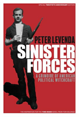 Sinister Forces: A Grimoire of American Political Witchcraft: 20th Anniversary Deluxe Edition SINISTER FORCES A GRIMOIRE OF 