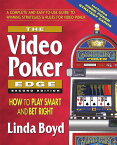 The Video Poker Edge, Second Edition: How to Play Smart and Bet Right VIDEO POKER EDGE 2ND /E [ Linda Boyd ]